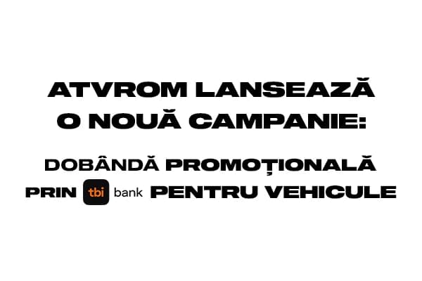 ATVRom lanseaza o noua campanie: dobanda promotionala prin tbibank pentru vehicule
