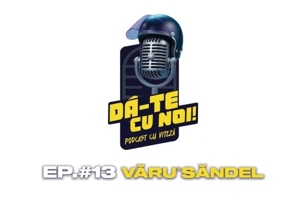 Podcast „Da-te cu noi” - invitat: Varu' Sandel